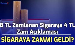 8 TL  Zamlanan Sigaraya 4 TL Zam Açıklaması: Sigaraya Zammı Geldi? 