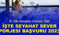 81 ilde gençlere ücretsiz tatil: İşte seyahat sever projesi başvurusu 2023