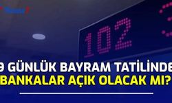 9 Günlük Kurban Bayramı Tatilinde Bankalar Açık Olacak Mı?