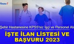 9 Şehir Hastanesine işçi ve personel alımı başladı: İşte ilan listesi ve başvuru 2023