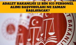 Adalet Bakanlığı 12 Bin 933 Personel Alımı Başvuruları Ne Zaman Başlayacak?