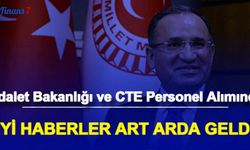 Adalet Bakanlığı ve CTE Personel Alımında İyi Haberler Art Arda Geldi