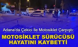 Adana'da çekici ile motosiklet çarpıştı: Motosiklet sürücüsü hayatını kaybetti