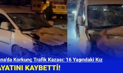 Adana'da Korkunç Trafik Kazası: 16 Yaşındaki Kız Hayatını Kaybetti