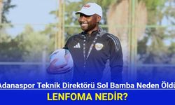 Adanaspor Teknik Direktörü Sol Bamba Neden Öldü? Lenfoma Nedir?