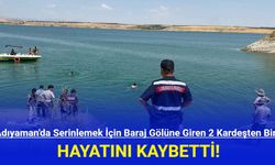 Adıyaman'da Serinlemek İçin Baraj Gölüne Giren 2 Kardeşten Biri Hayatını Kaybetti!