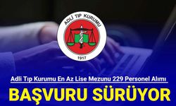 Adli Tıp Kurumu en az lise mezunu 229 personel alımı sürüyor (güvenlik, İKM, şoför, laborant)
