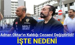 Adnan Oktar'ın Cezaevi Değiştirildi!