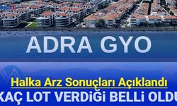 Adra GYO halka arz sonuçları açıklandı: ADGYO kaç lot verdi, borsada ne zaman işlem görecek?