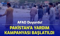 AFAD Duyurdu! Pakistan'a Yardım Kampanyası Başlatıldı