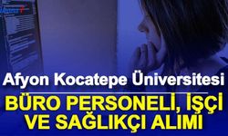 Afyon Kocatepe Üniversitesi Büro Personeli, İşçi ve Sağlıkçı Alımı Yapacak