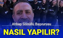 Ahbap gönüllü başvuru formu: Nasıl yapılır?