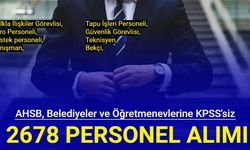 AHSB, Belediyeler ve Öğretmenevlerine personel alımı: KPSS'siz 26 ilde 2678 personel alımı başladı 2024