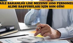 Aile Bakanlığı 1050 Personel Alımı Başvuruları Sona Eriyor!