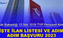 Aile Bakanlığı 15 İlde 1019 TYP personel alımı başladı: İşte ilan listesi ve başvuru 2023