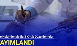 Aile hekimleriyle ilgili kritik düzenlemeler yayımlandı