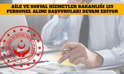 Aile ve Sosyal Hizmetler Bakanlığı 125 Personel Alımı Yapacak