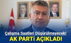 AK Parti açıkladı: Ne kamuda ne özel sektörde çalışma saatleri düşmeyecek