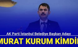 AK Parti İstanbul Belediye Başkan adayı Murat Kurum kimdir?