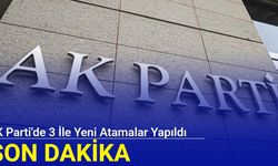 AK Parti'de 3 ile yeni atamalar yapıldı