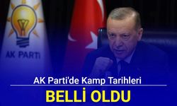 AK Parti'de kamp tarihleri belli oldu