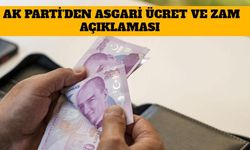 Ak Parti'den Asgari Ücret ve Zam Açıklaması Geldi