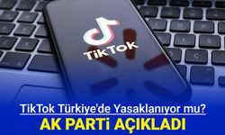 AK Parti'den son dakika: TikTok Türkiye'de yasaklanıyor mu?