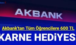 Akbank'tan öğrencilere 600 TL karne hediyesi: İşte başvuru 2023