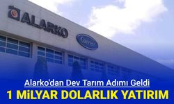 Alarko'dan tarım alanına 1 milyar dolarlık yatırım