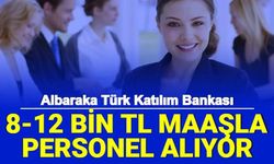 Albaraka Türk Katılım, 8-12 Bin TL Maaşla Banka Personeli Alımı Yapıyor: İşte Kariyer Başvuru