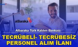 Albaraka Türk Katılım Bankası Tecrübeli- Tecrübesiz 23 Pozisyonda Personel Alımı Yapıyor