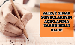 ALES/2 Sonuçlarının Açıklanma Tarihi Belli Oldu! İşte ALES/2 Sonuç Tarihi