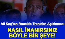 Ali Koç'tan Ronaldo Transferi Açıklaması: Hiç mi Hesap Kitap Yapmadınız, Nasıl Gelir?