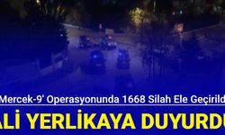 Ali Yerlikaya duyurdu: 'Mercek-9' operasyonunda 1668 silah ele geçirildi