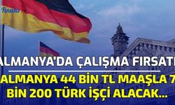 Almanya'da Çalışma Fırsatı! Almanya 44 Bin TL Maaşla 7 Bin 200 Türk İşçi Alacak...