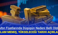 Altın neden düşüşe geçti: İslam Memiş'ten son dakika yorumları geldi
