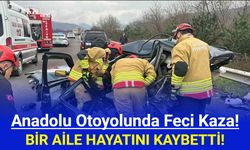 Anadolu Otoyolunda Feci Kaza! Bir Aile Hayatını Kaybetti!