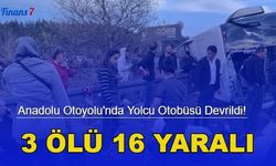 Anadolu Otoyolu'nda Yolcu Otobüsü Devrildi! 3 Ölü 16 Yaralı