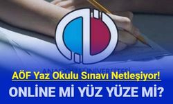 Anadolu Üniversitesi AÖF yaz okulu online mi yüz yüze mi olacak? Son dakika bilgisi geldi 2023