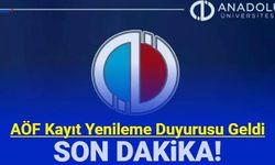 Anadolu Üniversitesi'nden AÖF kayıt yenileme duyurusu: Kılavuz yayınlandı 2023 2024