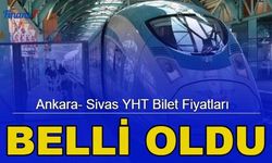 Ankara- Sivas YHT bilet fiyatları belli oldu