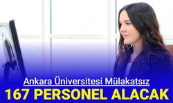 Ankara Üniversitesi 167 personel alımı yapacak: Başvuru başladı