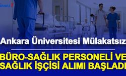 Ankara Üniversitesi Mülakatsız Sağlık İşçisi, Büro Personeli ve Sağlık Personeli Alımı Başvuru Formu