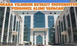 Ankara Yıldırım Beyazıt Üniversitesi Personel Alımı Yapacak