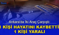 Ankara'da 2 araç çarpıştı: 1 kişi hayatını kaybetti, 1 kişi yaralandı