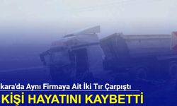 Ankara'da aynı firmaya ait iki tır çarpıştı: 1 kişi hayatını kaybetti