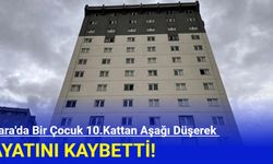 Ankara'da Bir Çocuk 10.Kattan Aşağı Düşerek Hayatını Kaybetti