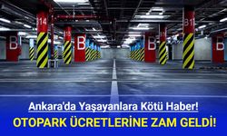 Ankara'da Otopark Ücretlerine Büyük Zam Geldi!