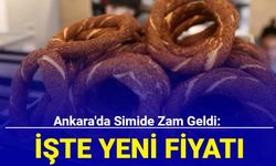 Ankara'da simide zam geldi: İşte yeni fiyatı