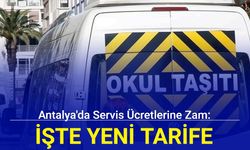 Antalya'da servis ücretlerine zam: İşte yeni tarife